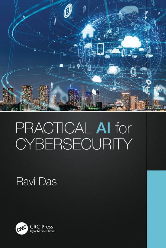 Cover for Ravi Das · Practical AI for Cybersecurity (Paperback Book) (2021)