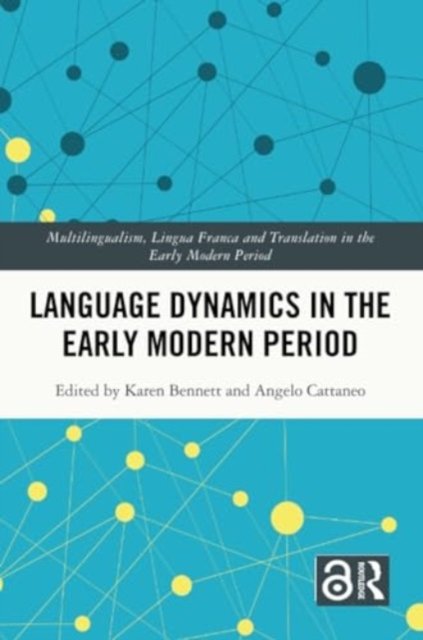 Language Dynamics in the Early Modern Period - Multilingualism, Lingua Franca and Translation in the Early Modern Period -  - Bøger - Taylor & Francis Ltd - 9780367552152 - 27. maj 2024