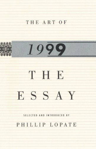 Cover for Phillip Lopate · The Art of the Essay, 1999 (The Anchor Essay Annual Series) (Paperback Book) [1st Anchor Books Ed edition] (1999)