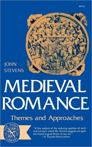 Medieval Romance: Themes and Approaches - John E. Stevens - Libros - WW Norton & Co - 9780393007152 - 8 de febrero de 2008