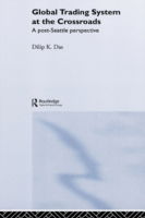 Cover for Dilip K. Das · Global Trading System at the Crossroads: A Post-Seattle Perspective - Routledge Studies in the Modern World Economy (Inbunden Bok) (2001)