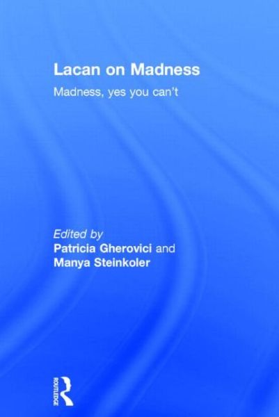 Cover for Patricia Gherovici · Lacan on Madness: Madness, yes you can't (Hardcover Book) (2015)