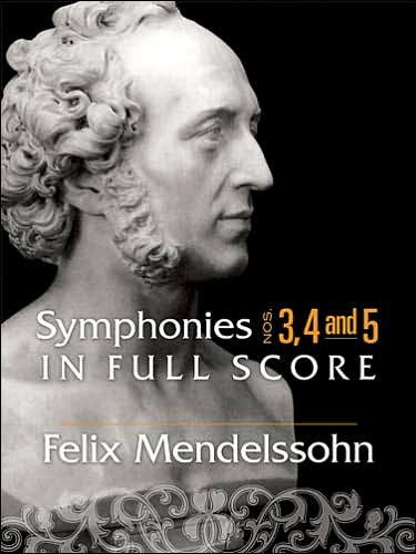 Cover for Felix Mendelssohn · Felix Mendelssohn: Symphonies 3, 4 and 5 In Full Score (Paperback Book) (2007)