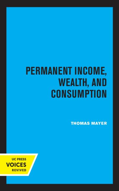 Cover for Thomas Mayer · Permanent Income, Wealth, and Consumption (Pocketbok) (2021)