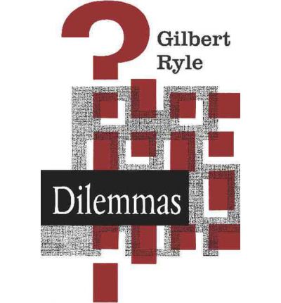 Cover for Gilbert Ryle · Dilemmas: The Tarner Lectures 1953 (Paperback Book) (1954)