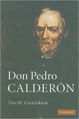 Don Pedro Calderon - Cruickshank, Don W. (University College Dublin) - Bøger - Cambridge University Press - 9780521765152 - 29. oktober 2009