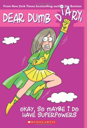 Cover for Jim Benton · Dear Dumb Diary #11: Okay, So Maybe I Do Have Superpowers - Dear Dumb Diary (Paperback Bog) (2011)