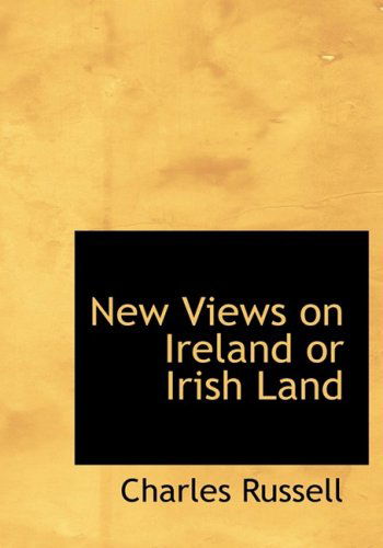 Cover for Charles Russell · New Views on Ireland or Irish Land (Gebundenes Buch) [Lrg edition] (2008)