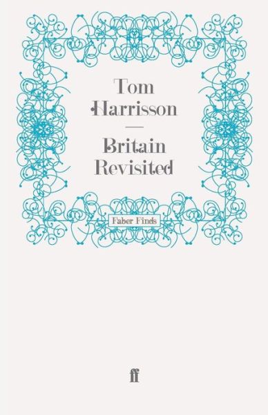 Cover for Tom Harrisson Mass Obs Arc · Britain Revisited - Mass Observation social surveys (Paperback Book) [Main edition] (2009)