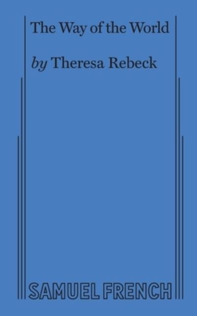 Cover for Theresa Rebeck · The Way of the World (Rebeck) (Paperback Book) (2019)