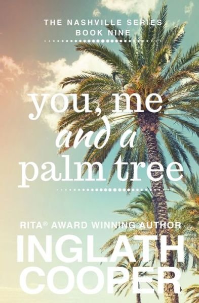 Inglath Cooper · Nashville - Book Nine - You, Me and a Palm Tree (Paperback Book) (2019)