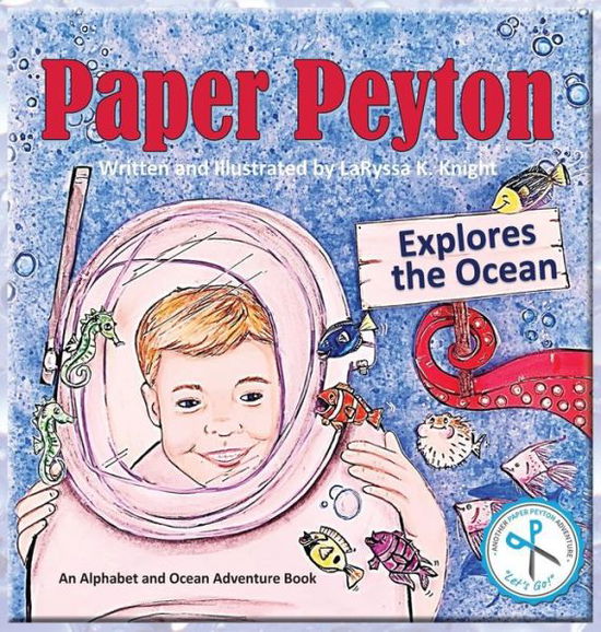 Cover for Laryssa K Knight · Paper Peyton: Explores the Ocean - Paper Peyton (Hardcover Book) (2019)