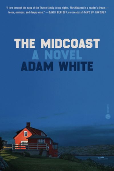 Cover for Adam White · The Midcoast: A Novel (Hardcover Book) (2022)