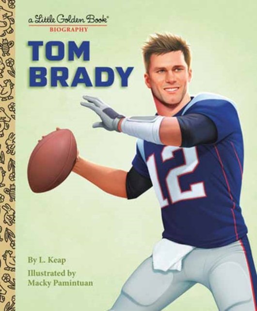 L. Keap · Tom Brady: A Little Golden Book Biography (Hardcover Book) (2024)