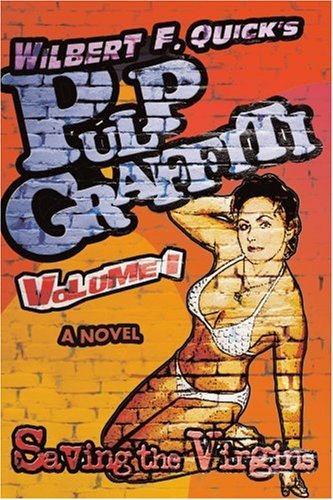 Wilbert Quick · Pulp Graffiti: Volume I (Pocketbok) (2006)