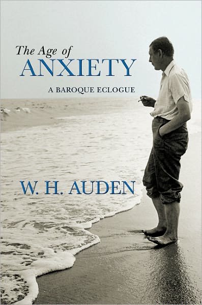 Cover for W. H. Auden · The Age of Anxiety: A Baroque Eclogue - W.H. Auden: Critical Editions (Innbunden bok) (2011)