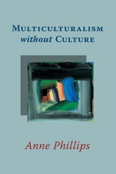 Cover for Anne Phillips · Multiculturalism without Culture (Paperback Bog) (2009)