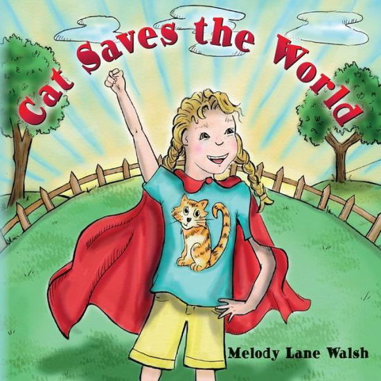 Cover for Melody Lane Walsh · Cat Saves the World (Paperback Book) (2015)