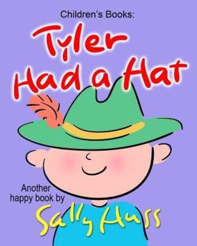 Tyler Had a Hat - Sally Huss - Livros - Huss Publishing - 9780692467152 - 8 de junho de 2015