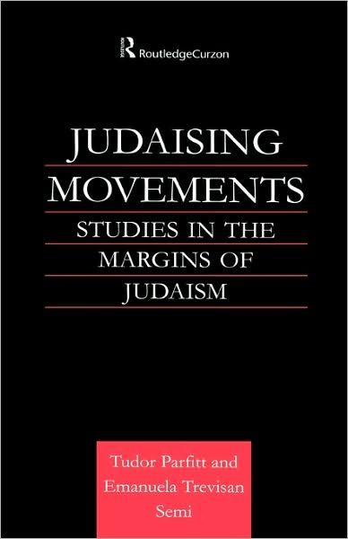 Cover for Tudor Parfitt · Judaising Movements: Studies in the Margins of Judaism in Modern Times - Routledge Jewish Studies Series (Hardcover Book) (2002)