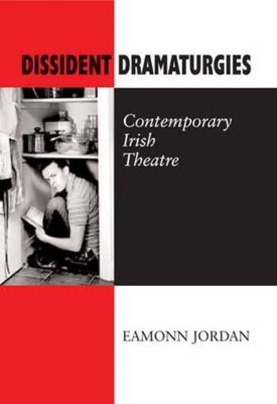 Cover for Eamonn Jordan · Dissident dramaturgies (Book) (2010)