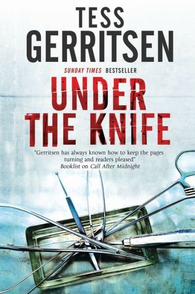 Cover for Tess Gerritsen · Under the Knife (Inbunden Bok) [Main edition] (2014)