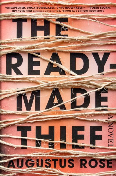 Cover for Rose · The Readymade Thief (Book) (2017)