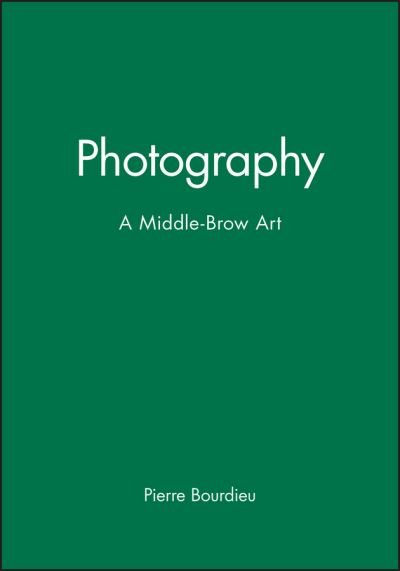 Cover for P Bourdieu · Photography: A Middle-Brow Art (Paperback Book) (1996)