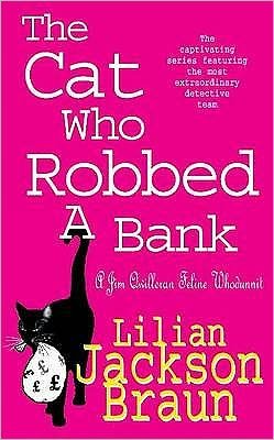 Cover for Lilian Jackson Braun · The Cat Who Robbed a Bank (The Cat Who… Mysteries, Book 22): A cosy feline crime novel for cat lovers everywhere - The Cat Who... Mysteries (Pocketbok) (2000)
