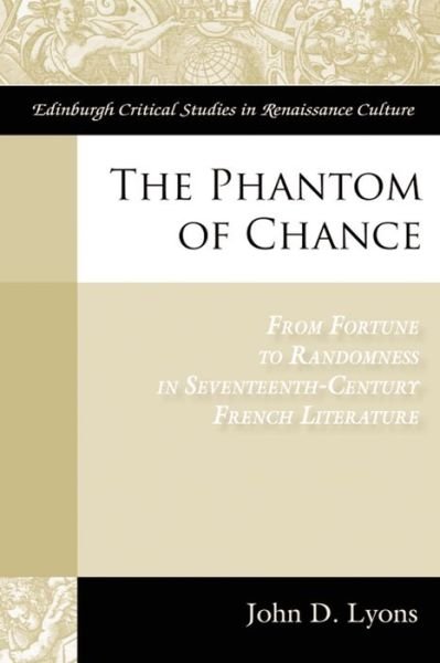 Cover for John Lyons · The Phantom of Chance: From Fortune to Randomness in Seventeenth-Century French Literature (Gebundenes Buch) (2011)