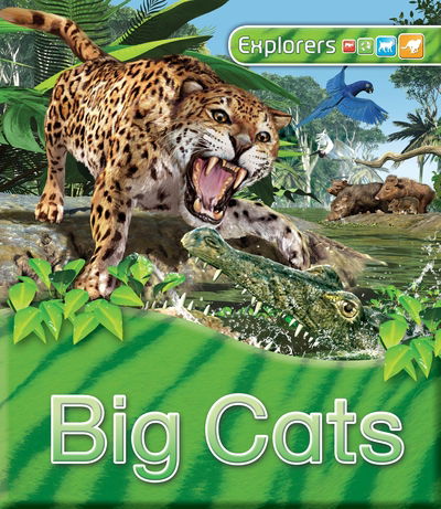 Explorers: Big Cats - Claire Llewellyn - Other -  - 9780753441152 - September 22, 2016