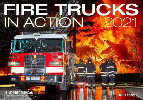 Cover for Editors of Motorbooks · Fire Trucks in Action 2021: 16-Month Calendar - September 2020 through December 2021 (Calendar) (2020)