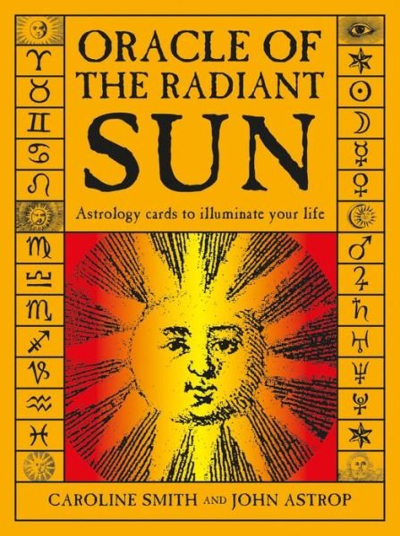 Oracle of the Radiant Sun: Astrology Cards to Illuminate Your Life - Caroline Smith - Livros - Schiffer Publishing Ltd - 9780764357152 - 28 de fevereiro de 2019