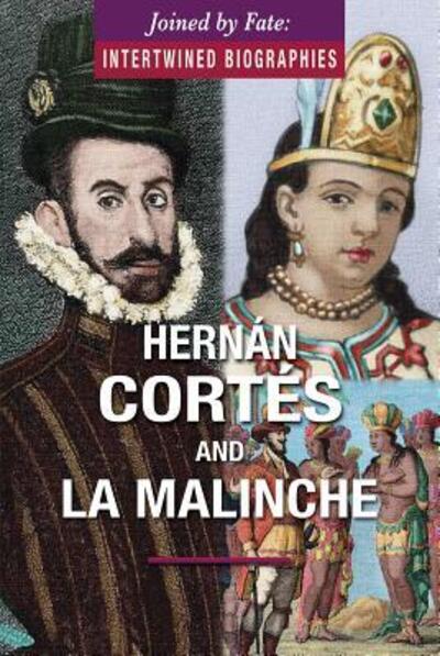 Cover for John A Torres · Hernan Cortes and La Malinche (Hardcover Book) (2018)