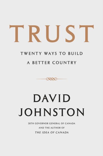 Cover for David Johnston · Trust: Twenty Ways to Build a Better Country (Hardcover Book) (2018)