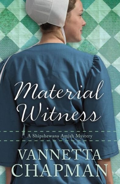 Cover for Vannetta Chapman · Material Witness - A Shipshewana Amish Mystery (Taschenbuch) (2018)