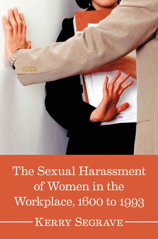 Cover for Kerry Segrave · The Sexual Harassment of Women in the Workplace, 1600 to 1993 (Paperback Book) (2013)