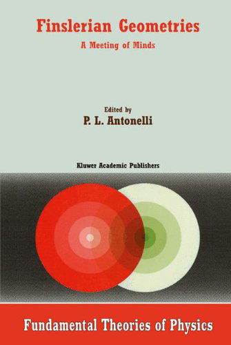 Cover for Peter L. Antonelli · Finslerian Geometries: A Meeting of Minds - Fundamental Theories of Physics (Hardcover Book) [2000 edition] (1999)