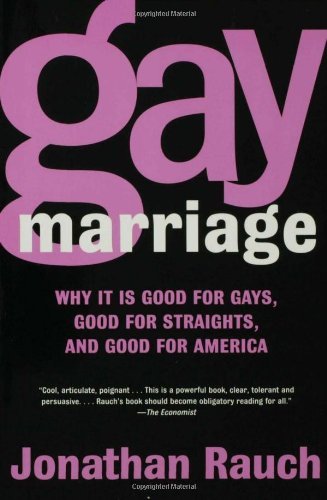 Cover for Jonathan Rauch · Gay Marriage: Why it is Good for Gays, Good for Straights, and Good for America (Pocketbok) [First edition] (2000)