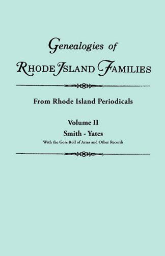 Cover for Rhode Island · Genealogies of Rhode Island Families [articles Extracted] from Rhode Island Periodicals. in Two Volumes. Volume Ii: Smith - Yates (With the Gore Roll of Arms and Other Records) (Paperback Book) (2010)