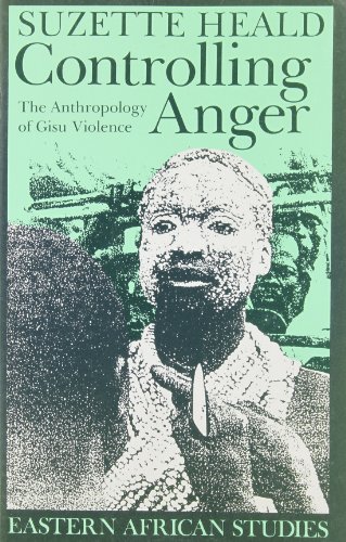 Cover for Suzette Heald · Controlling Anger: The Anthropology of Gisu Violence - Eastern African Studies (Paperback Bog) [2nd edition] (1998)