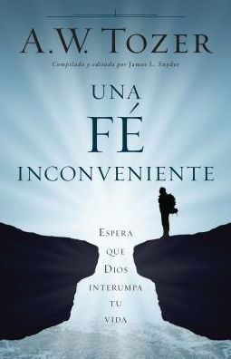 Cover for A W Tozer · Una Fe Incomoda (Paperback Book) (2016)