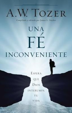 Una Fe Incomoda - A W Tozer - Böcker - Portavoz - 9780825456152 - 31 augusti 2016