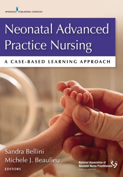 Cover for Neonatal Advanced Practice Nursing: A Case-Based Learning Approach (Paperback Book) (2016)