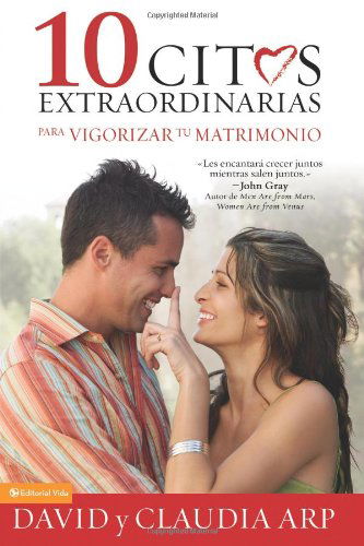 Cover for Claudia Arp · 10 Citas Extraordinarias Para Vigorizar Tu Matrimonio (Paperback Book) [Spanish edition] (2009)