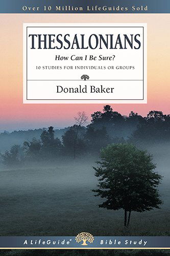 1 & 2 Thessalonians: How Can I Be Sure? (Lifeguide Bible Studies) - Donald Baker - Books - IVP Connect - 9780830830152 - July 13, 2001