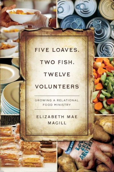 Cover for Elizabeth Mae Magill · Five Loaves, Two Fish, Twelve Volunteers (Paperback Book) (2020)