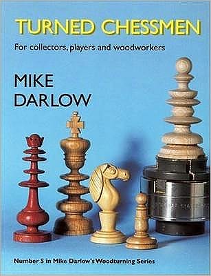 Turned Chessmen - Mike Darlow's Woodturning S. - Mike Darlow - Books - Stobart Davies Ltd - 9780854421152 - November 22, 2004