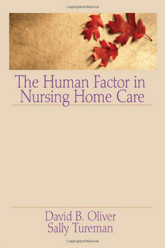 Cover for David Oliver · The Human Factor in Nursing Home Care (Hardcover Book) (1988)