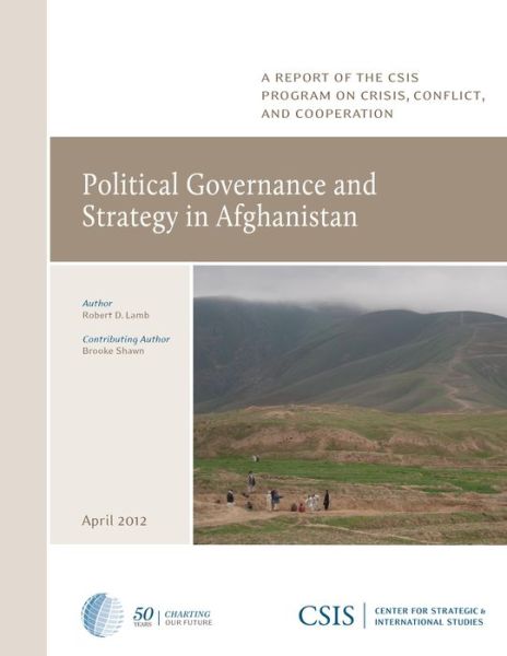 Cover for Robert D. Lamb · Political Governance and Strategy in Afghanistan - CSIS Reports (Paperback Book) (2012)